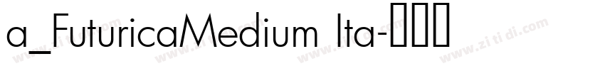 a_FuturicaMedium Ita字体转换
